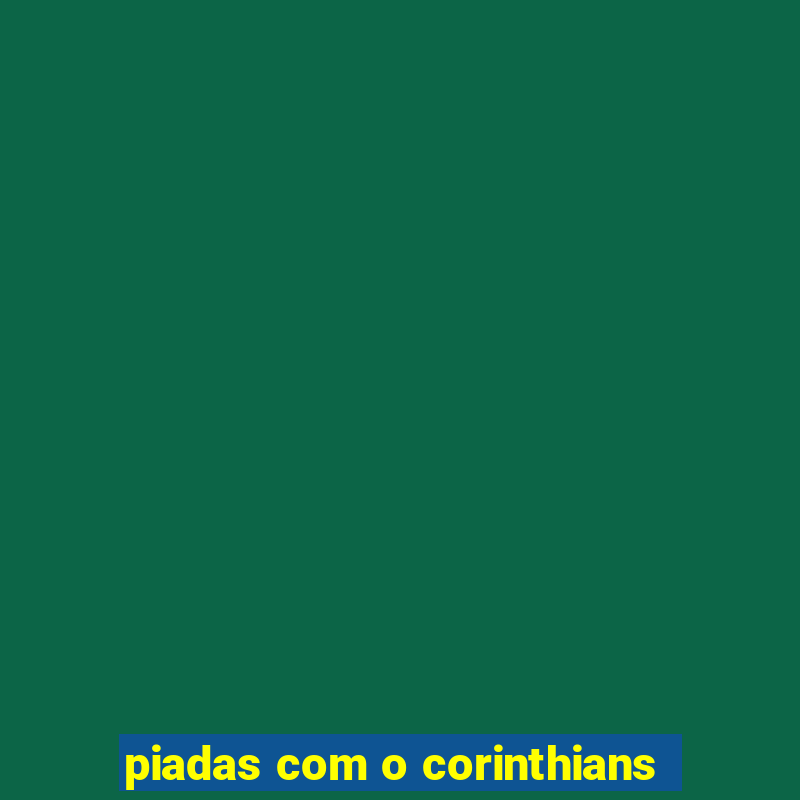 piadas com o corinthians